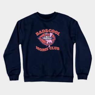 Bad & Cool Moms Club Crewneck Sweatshirt